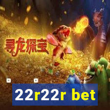 22r22r bet